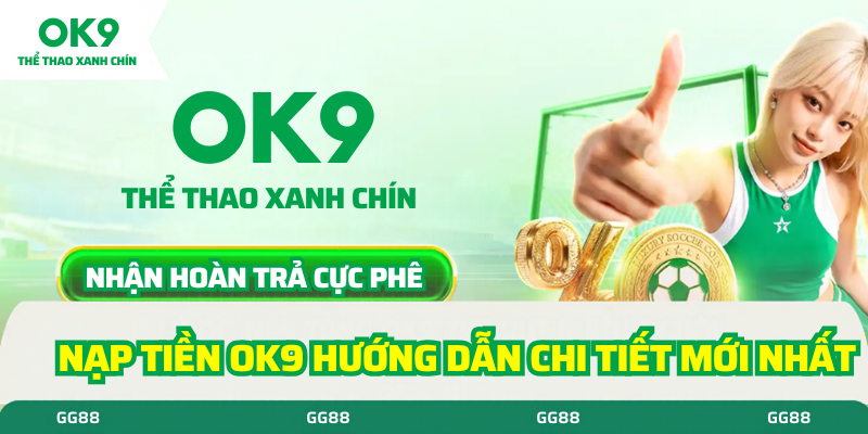 Nạp tiền ok9 hướng dẫn mới nhất